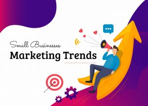 13 Marketing Trends that Will Impact Your Small Business