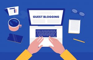 Top Digital Marketing Benefits That Guest Posting Offers