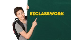 Ezclasswork: A Comprehensive Guide to the Revolutionary Educational Platform